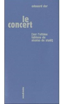 Le Concert [sur l’ultime tableau de Nicolas de Staël]
